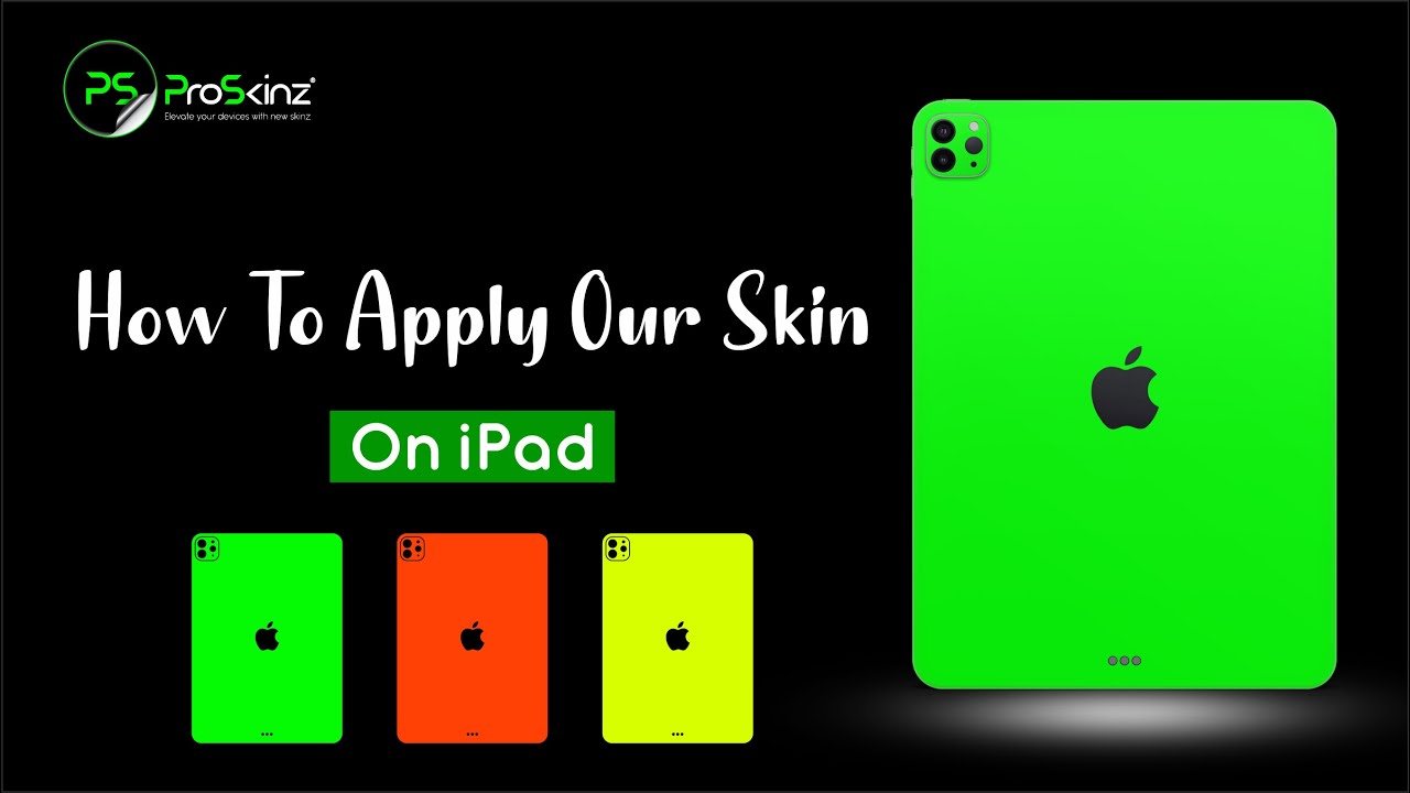 Promotional graphic for a ProSkinz iPad skin decal, showing a large green iPad with a bright green skin on the back, alongside three smaller iPads in green, orange, and yellow-green to demonstrate color options. The text 'How To Apply Our Skin On iPad' is displayed on a black background with the ProSkinz logo in the top left.