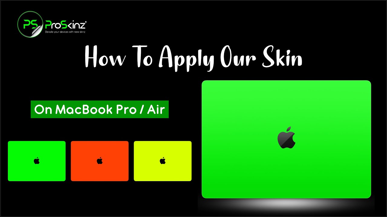 A promotional graphic with the text 'How To Apply Our Skin' on a black background, showing a green MacBook Pro mockup and three smaller colored skin swatches labeled for MacBook Pro / Air.